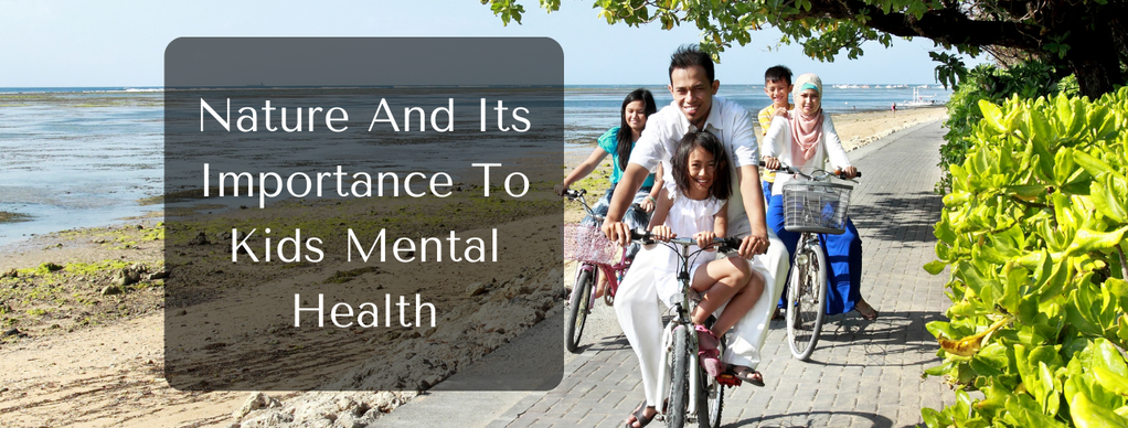 Nature And Its Importance To Kids Mental Health
